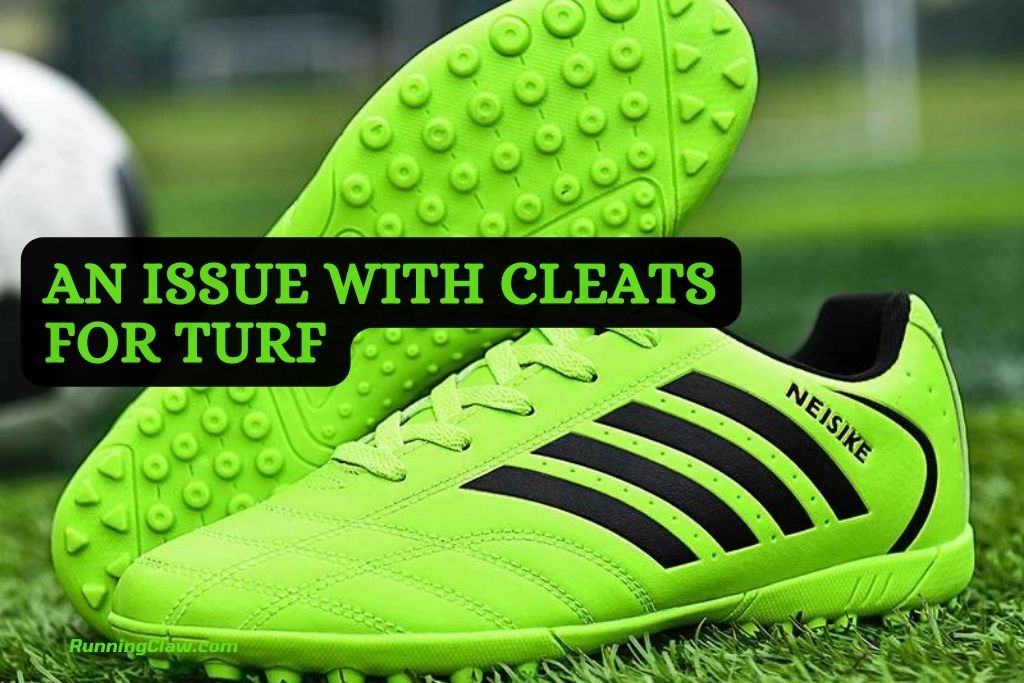 An Issue with Cleats for Turf