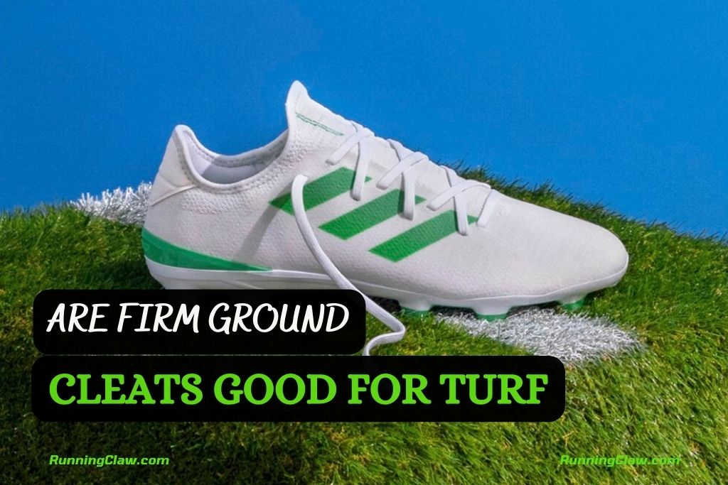Are Firm Ground Cleats Good For Turf