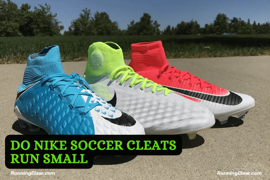 Do Nike Soccer Cleats Run Small