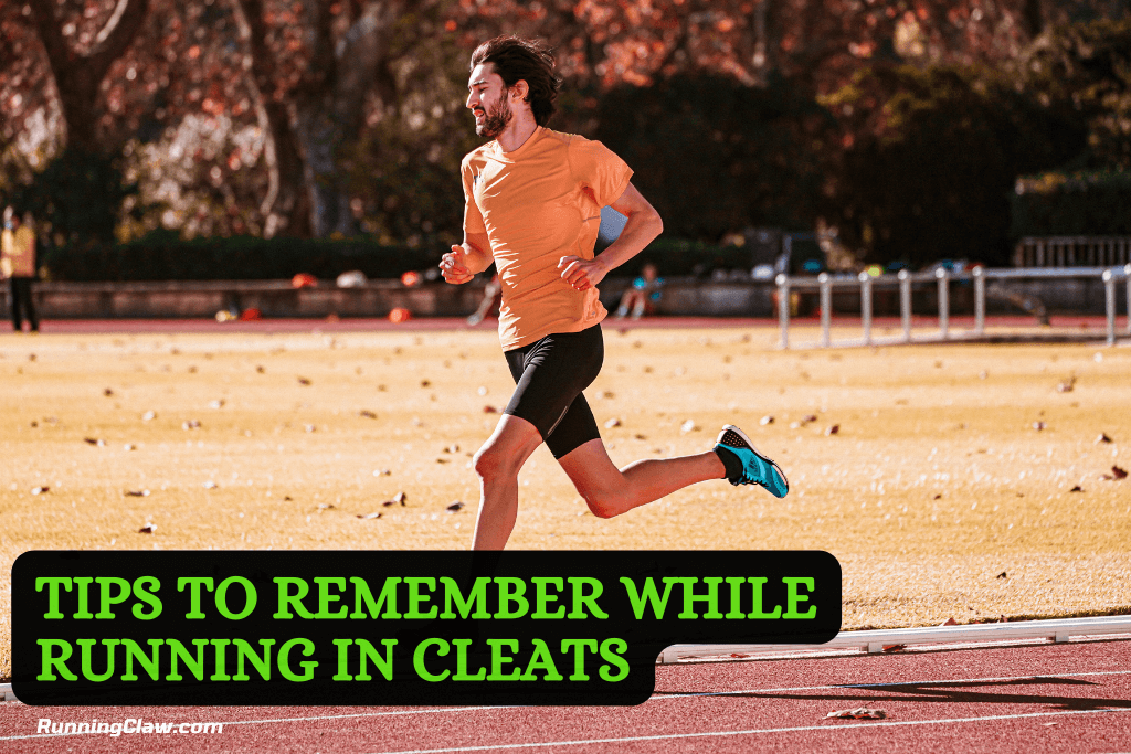 Tips to remember while running in cleats