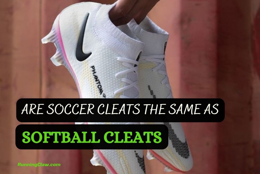 Are soccer Cleats the same as Softball cleats