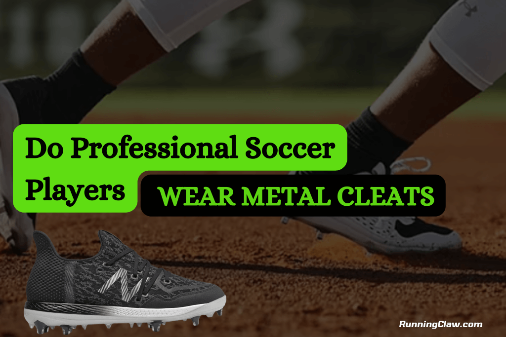 Do Professional Soccer Players Wear Metal Cleats