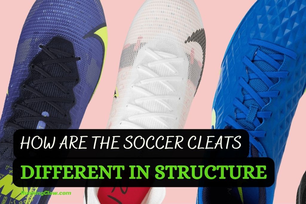 How are the Soccer Cleats Different in Structure