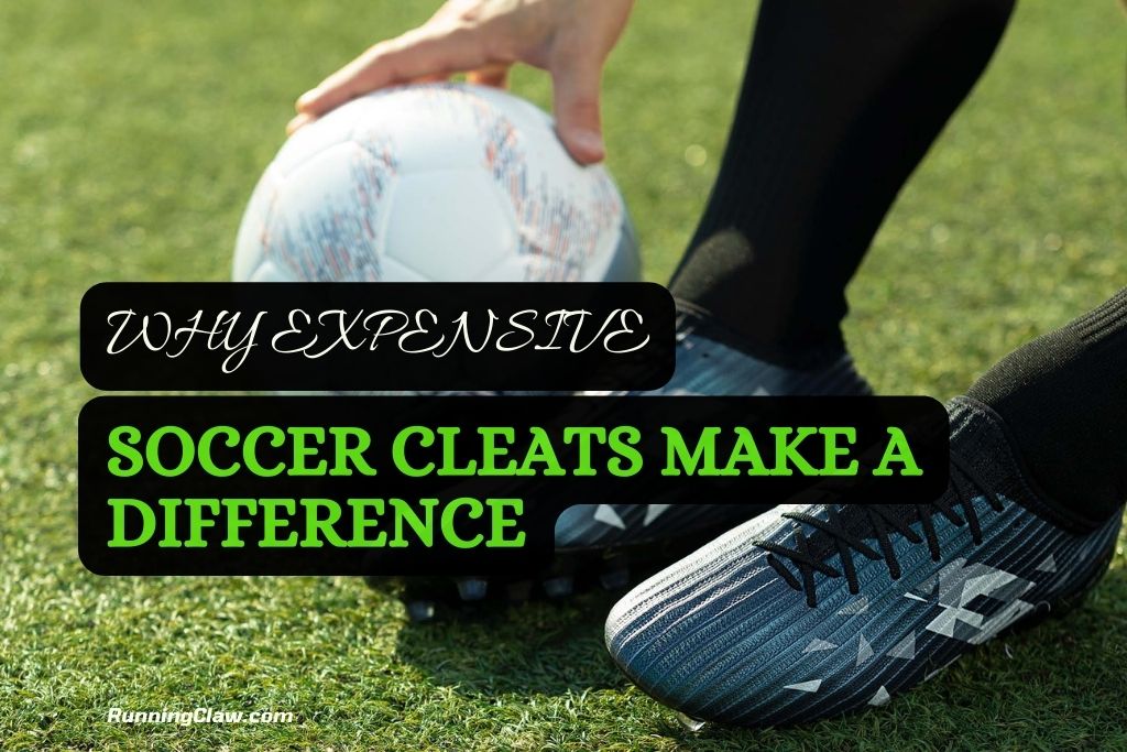 Why Expensive Soccer Cleats Make a Difference