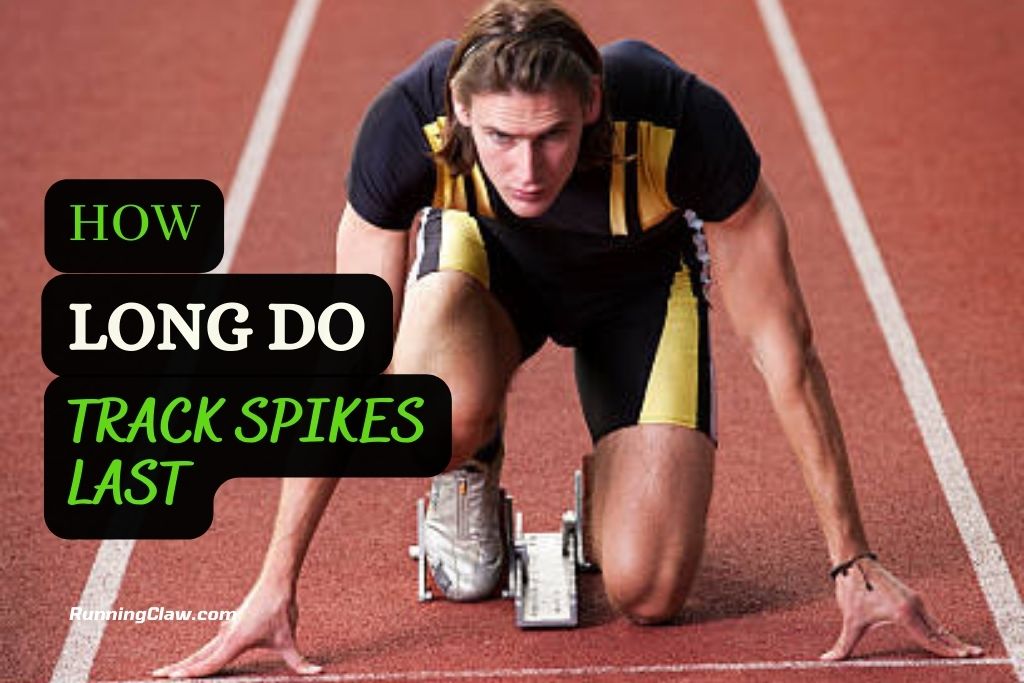 How Long Do Track Spikes Last