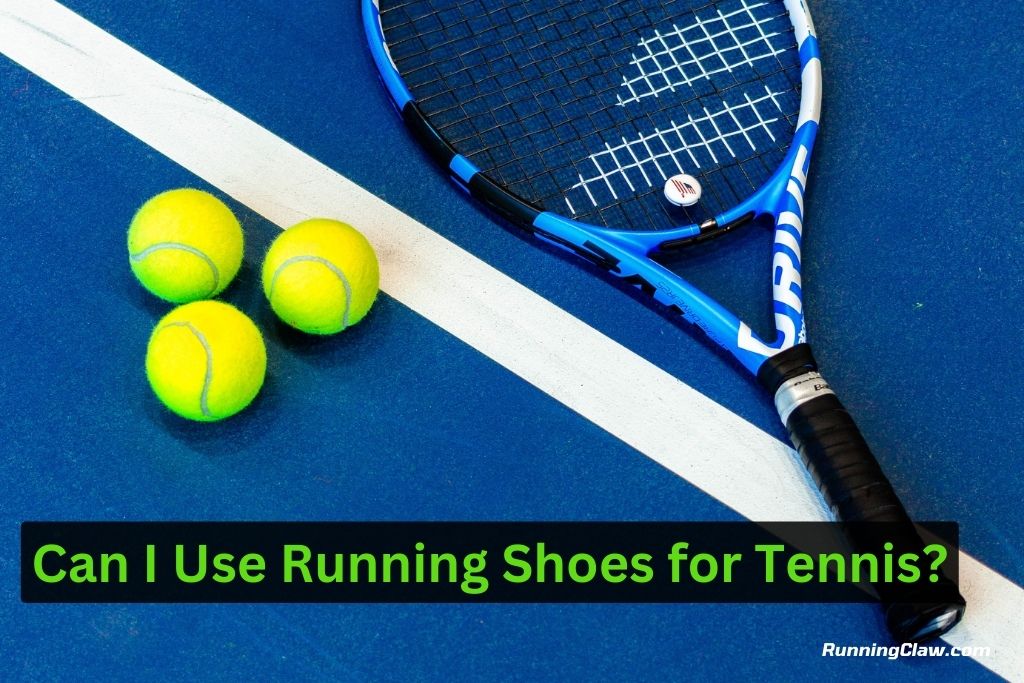 Can I Use Running Shoes for Tennis