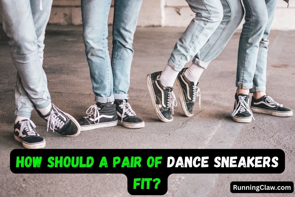 How Should a Pair of Dance Sneakers Fit?