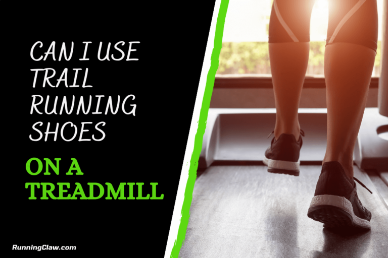 can i use trail running shoes on a treadmill