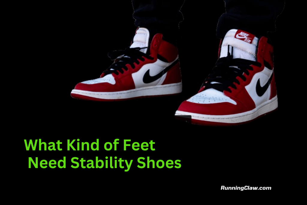 What Kind of Feet Need Stability Shoes