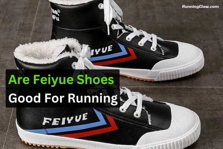 Are Feiyue Shoes Good For Running